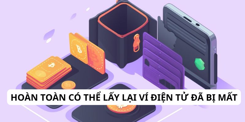 Hoàn toàn có thể lấy lại ví điện tử đã bị mất