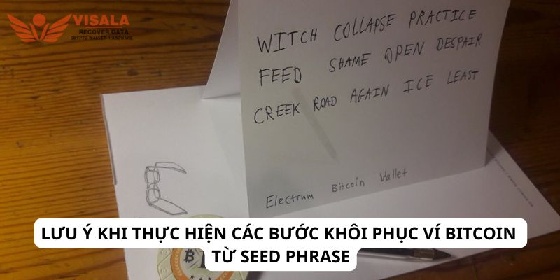 Lưu ý khi thực hiện các bước khôi phục ví Bitcoin từ seed phrase