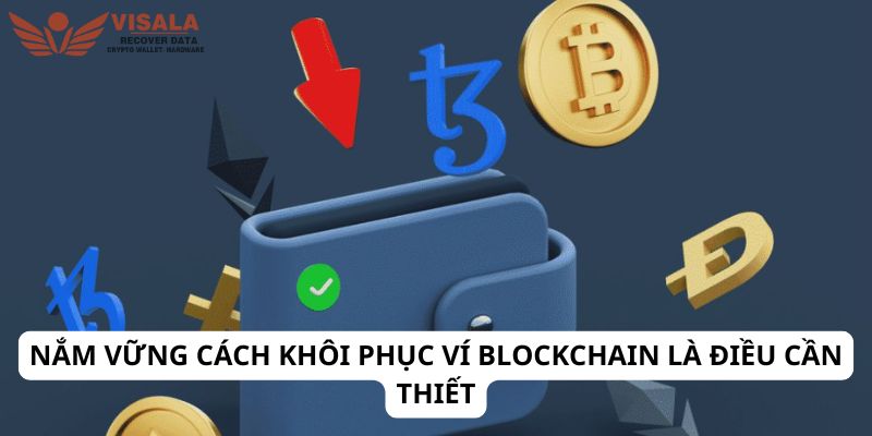 Nắm vững cách khôi phục ví blockchain là điều cần thiết