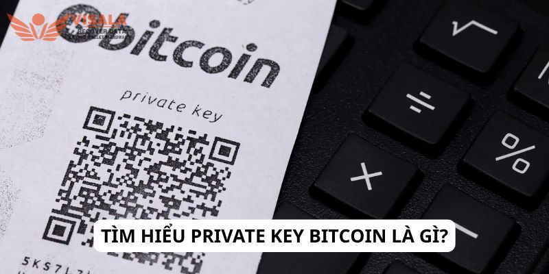 Tìm hiểu private key Bitcoin là gì?