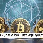 3 cách khôi phục mật khẩu btc hiệu quả từ chuyên gia