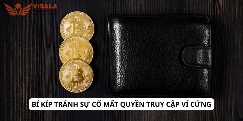 Bí kíp tránh sự cố mất quyền truy cập ví cứng