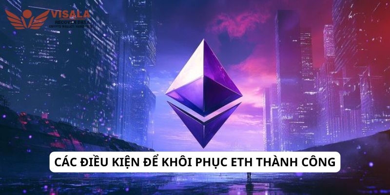 Các điều kiện để khôi phục eth thành công
