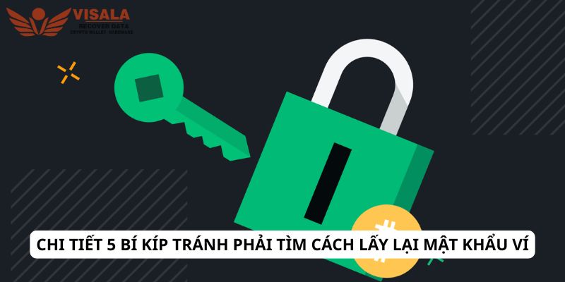 Chi tiết 5 bí kíp tránh phải tìm cách lấy lại mật khẩu ví