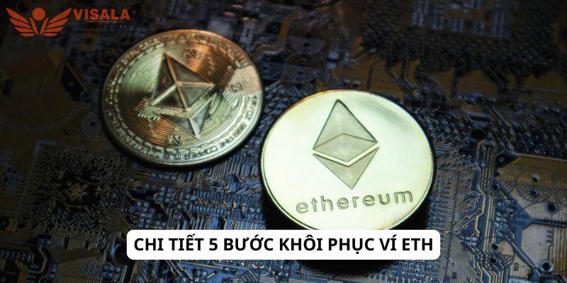 Chi tiết 5 bước khôi phục ví eth