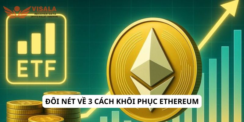 Đôi nét về 3 cách khôi phục ethereum
