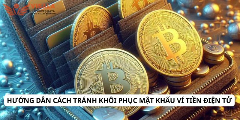 Hướng dẫn cách tránh khôi phục mật khẩu ví tiền điện tử