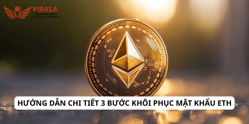 Hướng dẫn chi tiết 3 bước khôi phục mật khẩu eth
