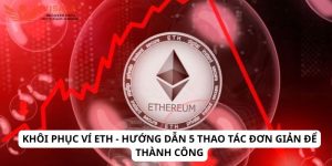 khoi-phuc-vi-eth-huong-dan-5-thao-tac-don-gian-de-thanh-cong