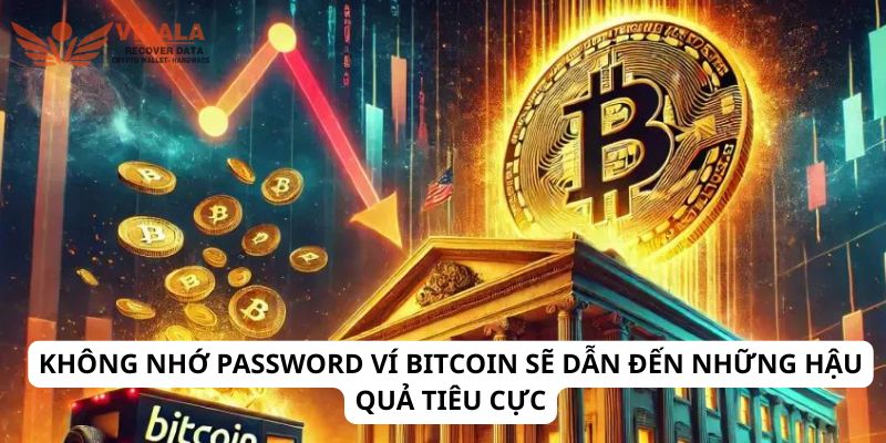 Không nhớ password ví bitcoin sẽ dẫn đến những hậu quả tiêu cực