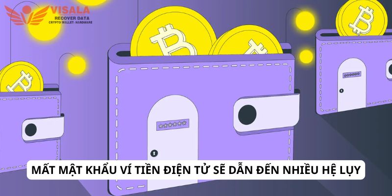 Mất mật khẩu ví tiền điện tử sẽ dẫn đến nhiều hệ lụy